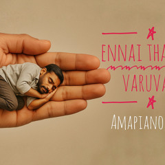 Ennai thalatta varuvala-Ama Piano Edit