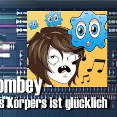 GermanLetsPlay Feat. Zombey - Jede Zelle Meines Körpers Ist Glücklich (by OliverMusik)