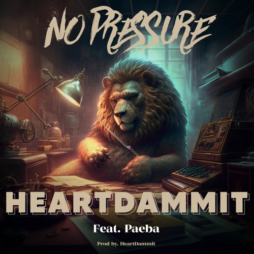 No Pressure - HeartDammit Feat. Paeba