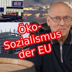 Große Gefahr aus der EU | New Green Deal | EU Kommission | EU Rat | Ökosozialismus | Planwirtschaft