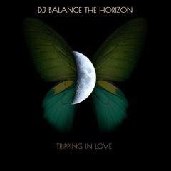 Balance The Horizon - Blindance ~ Tripping In Love (07.03.22)