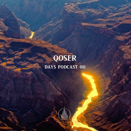 Qoser - Days Podcast 011