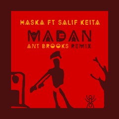 Haska ft Salif Keita - Madan (Ant Brooks Edit) FREE DL