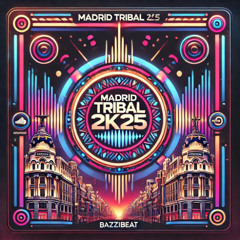 MADRID TRIBAL 2k25 - Bazzi Beat