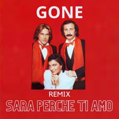 Sara Perche Ti Amo - Gone Remix (Radio Edit)