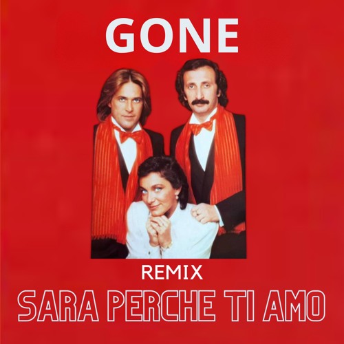 Sara Perche Ti Amo - Gone Remix (Radio Edit)