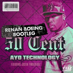 50 Cent & Justin Timberlake - Ayo Technology (Renan Boeing Bootleg)