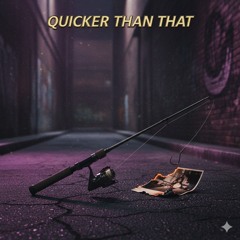 Quicker Than That - Dee Reign