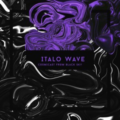 CosmiCast from Black Sky - ITALO WAVE