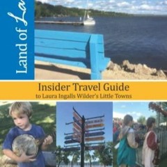 KINDLE Land of Laura: Pepin, Wisconsin: Insider Travel Guide to Laura Ingalls Wilder's Little To