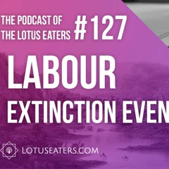 The Podcast of the Lotus Eaters #127