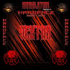 THE HARDFACE SHOW ON ANNIHILATION #007 | VEXTRO | FEBRUARY 2023
