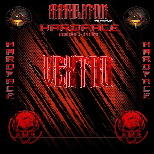 THE HARDFACE SHOW ON ANNIHILATION #007 | VEXTRO | FEBRUARY 2023