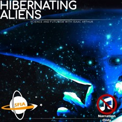 Hibernating Aliens (Narration Only)