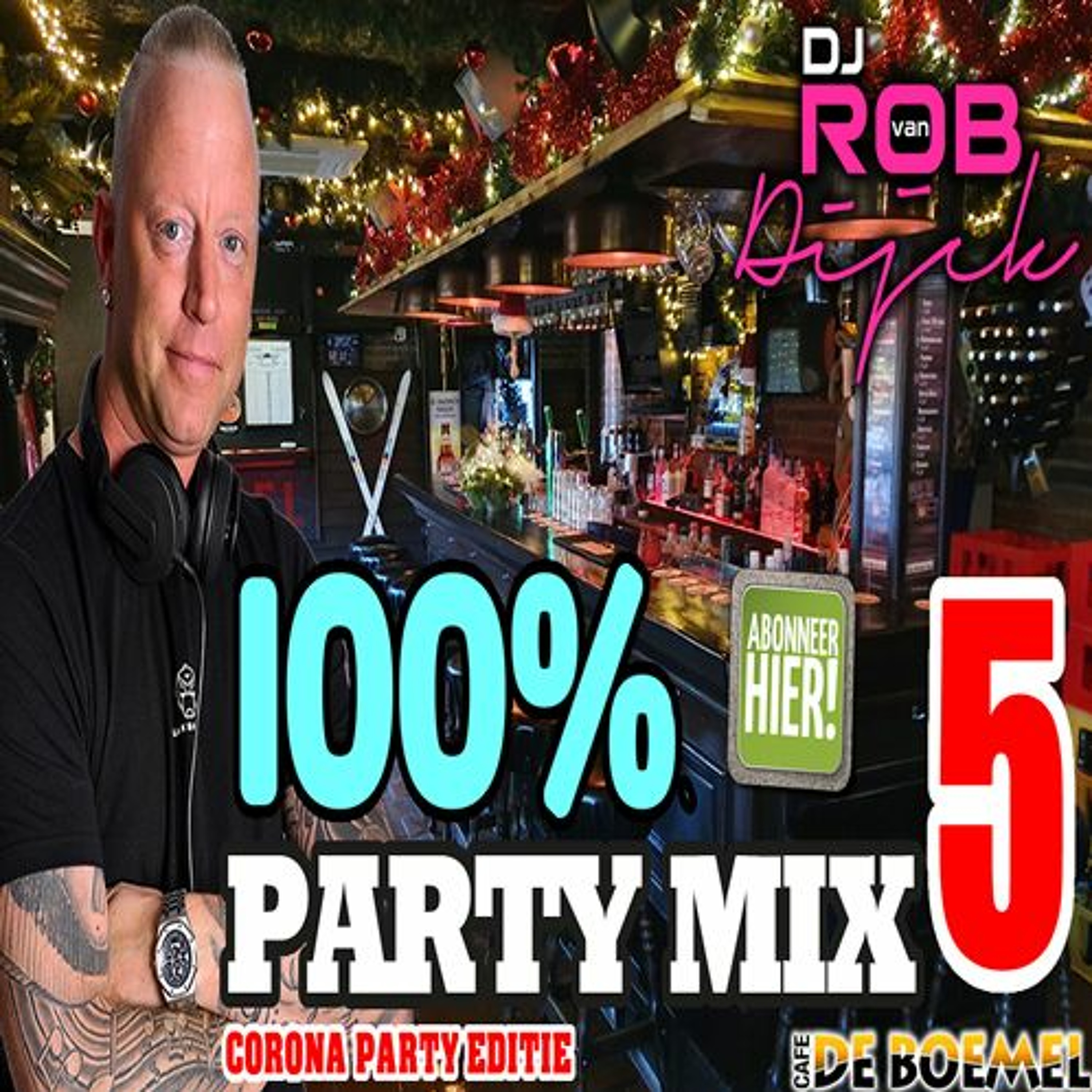 100 % Party Mix Deel 5 ( Dj Rob van Dijck ) ( Anti-Corona ) ( 2021 ) episode artwork