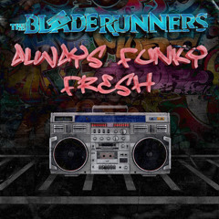 The BladeRunners - Always Funky Fresh
