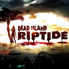 Dead Island Riptide Remake by LT.MUSIC