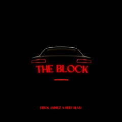 Erick Jaimez X Reef BLVD - The Block