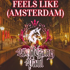 Feels Like (Amsterdam)