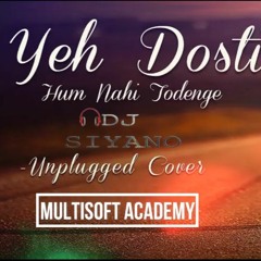 Yeh Dosti Hum Nehi Todenge Dj Siyano Multisoft Academy