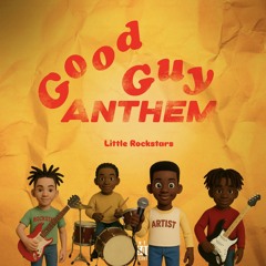 Good Guy Anthem(Prod. GAXILLIC)