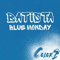 BatistA - Blue Monday (Original Mix) DEMO