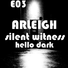 D&BS - Hello Dark E03 - Silent Witness Part 1