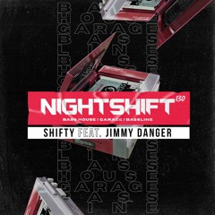 Nightshift #2 - SHIFTY FEAT. JIMMY DANGER