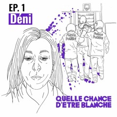 Sans Blanc De Rien Ep. 1 : Le Déni