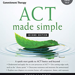 Get EPUB 🖋️ ACT Made Simple: An Easy-To-Read Primer on Acceptance and Commitment The