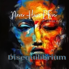 Never Have I Ever (clean edit)