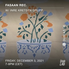 Episode #11 Fasaan Rec. @ Dublab.de 2021-12-03
