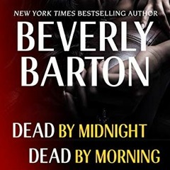 ❤️ Read Beverly Barton Bundle: Dead By Midnight, Dead By Morning, & Dead by Nightfall by  Beverl
