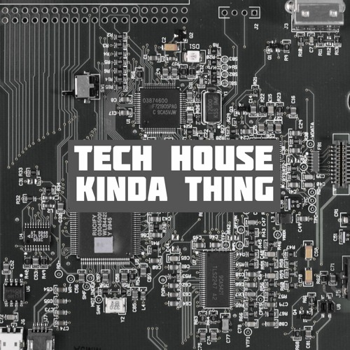 Tech House Kinda Thing Mix
