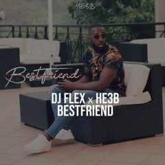 bestfriend - djflex&HE3B