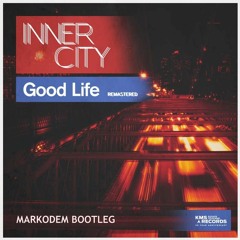 Inner City - Good Life (Markodem Bootleg)
