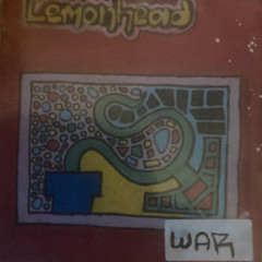 Lemonhead - War  (Demo #3 2025)