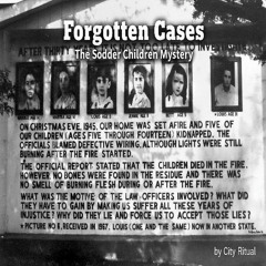 Forgotten Cases Ep2 - The Sodder Children Mystery