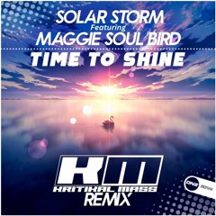 Solar Storm Feat Maggie Soul Bird - Time To Shine Kritikal Mass Remix (Radio Edit)