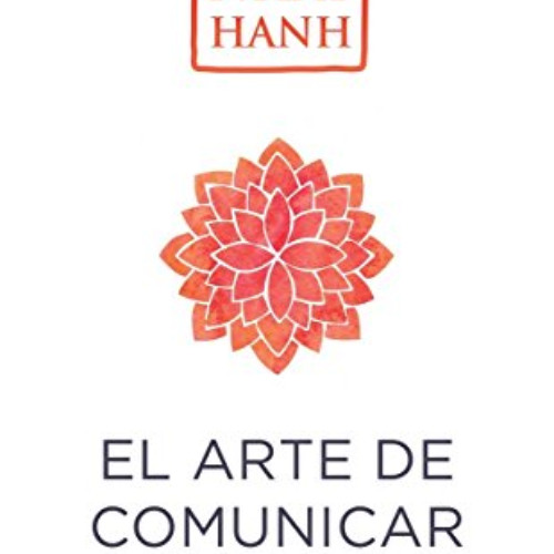 [Free] EPUB 📙 El arte de comunicar (Spanish Edition) by  Thich Nhat Hanh &  Sonia Ta
