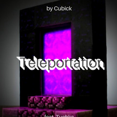 Cubick - Телепортация