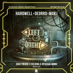 Hardwell, Deorro & MAKJ Feat. Fatman Scoop - Left Right (Dootymore X Selvira X Ryuzaki Rama Edit)