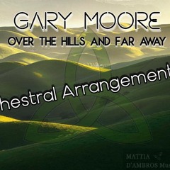 Gary Moore: Over The Hills And Far Away (Orchestral Cover)