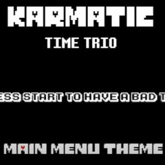 Preboot!Karmatic Time Trio OST 001 - "Main Menu"