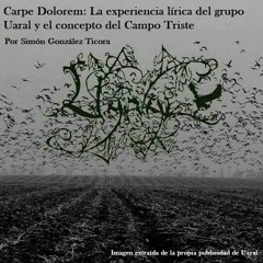 Carpe Dolorem: La experiencia lírica del grupo Uaral y el concepto del Campo Triste