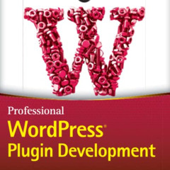 [Access] EPUB 💓 Professional WordPress Plugin Development, 2nd Edition by  Brad Will