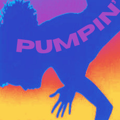 Pumpin'