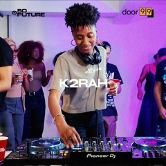 So Future x Door 99: K2RAH (DJ Set)