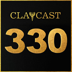 CLAPCAST #330
