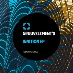Gruuvelement's - Ignition (Original Mix)